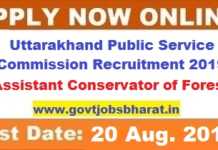 UKPSC Recruitment 2019 – Apply Online 45 Assistant Conservator of Forest Posts UKPSC Recruitment 2019
