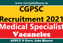 CGPSC Recruitment 2021 – Apply Online for 641 Medical Specialist Posts CGPSC Recruitment 2021